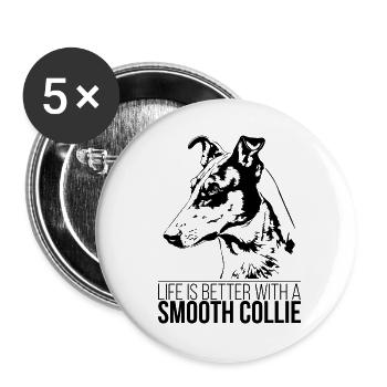 SMOOTH COLLIE life is better Hundespruch Hunde - Buttons klein 25 mm (5er Pack) - Weiß - Vorne