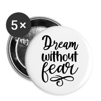 Dream without fear - citation positive - Lot de 5 petits badges (25 mm) - blanc - Devant