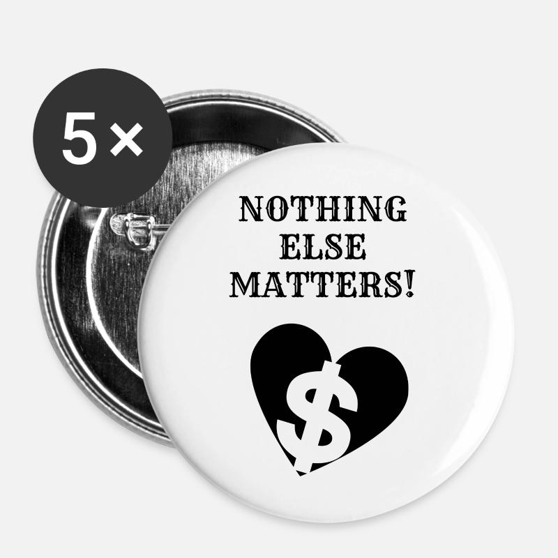 Nothing else matters - Buttons small 1''/25 mm (5-pack) - white