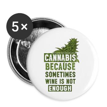 Cannabis because sometimes wine is not enough Bud - Buttons klein 25 mm (5er Pack) - Weiß - Vorne