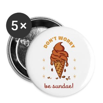 Ne vous inquiétez pas être sundae! Crème glacée mignonne et drôle - Lot de 5 petits badges (25 mm) - blanc - Devant