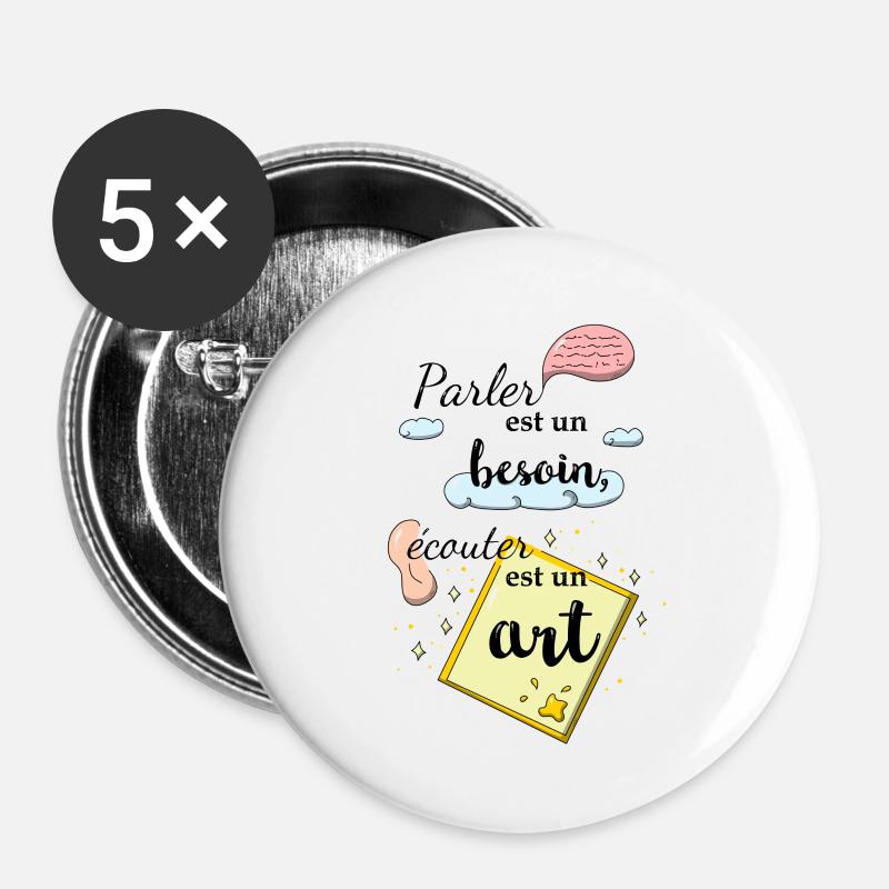 Ecouter est un art - Lot de 5 petits badges (25 mm) - blanc