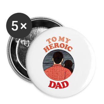 À mon père héroïque, bonne fête des pères - Lot de 5 petits badges (25 mm) - blanc - Devant