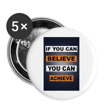 Wenn du glauben kannst, kannst du es schaffen, zu sagen - Buttons klein 25 mm (5er Pack) - Weiß - Vorne