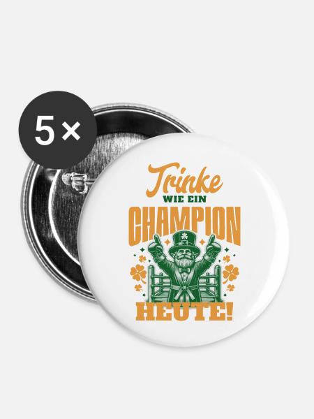 Drink Like a Champion Today - Buttons klein 25 mm (5er Pack) - Weiß