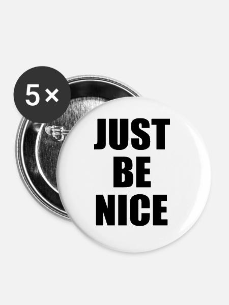 Just be nice - Buttons klein 25 mm (5er Pack) - Weiß