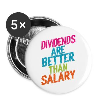Dividends are better than salary - Buttons small 1''/25 mm (5-pack) - white - Front