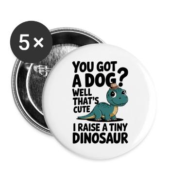 J'ai adopté un dinosaure pas un chien - Lot de 5 petits badges (25 mm) - blanc - Devant