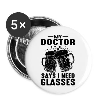 My doctor says I need classes. - Buttons small 1''/25 mm (5-pack) - white - Front