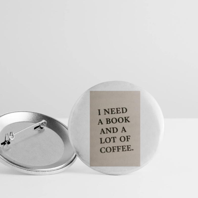 Ich brauche ein Buch und Kaffee Buttons klein 25 mm (5er Pack)