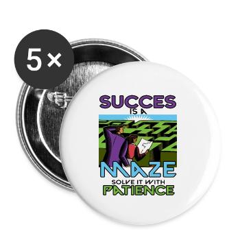 Erfolg ist ein Labyrinth, löse es mit Geduld - Buttons klein 25 mm (5er Pack) - Weiß - Vorne