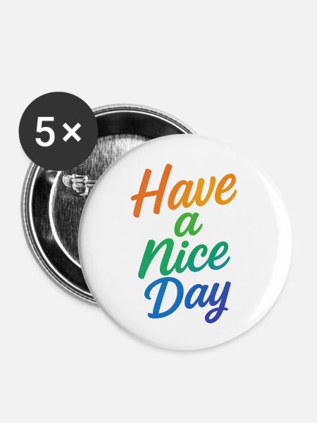 Have a nice Day - Buttons klein 25 mm (5er Pack) - Weiß
