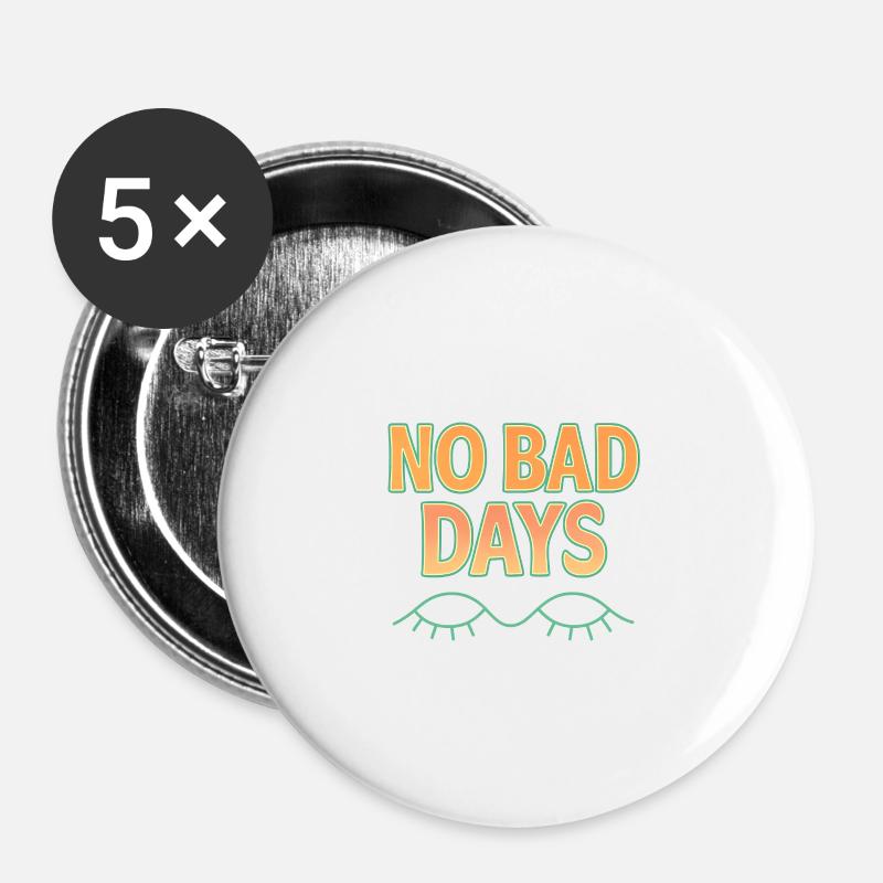 NO BAD DAYS - Buttons small 1''/25 mm (5-pack) - white