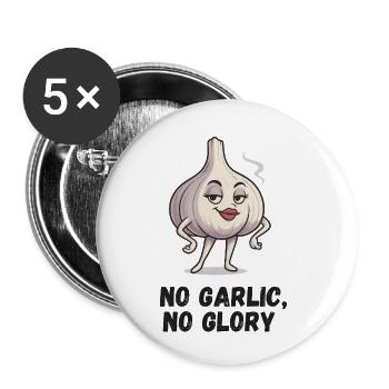 Knoblauch mit Attitüde: No Garlic No Glory  - Buttons klein 25 mm (5er Pack) - Weiß - Vorne