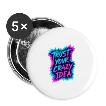 Trust Your Crazy Idea Neon - Buttons klein 25 mm (5er Pack) - Weiß - Vorne