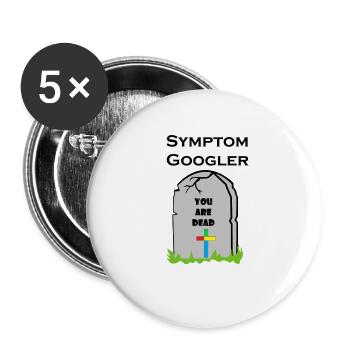 Symptom Googler - You Are Dead - Buttons klein 25 mm (5er Pack) - Weiß - Vorne