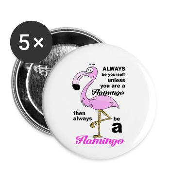 Toujours être un flamant - Lot de 5 petits badges (25 mm) - blanc - Devant