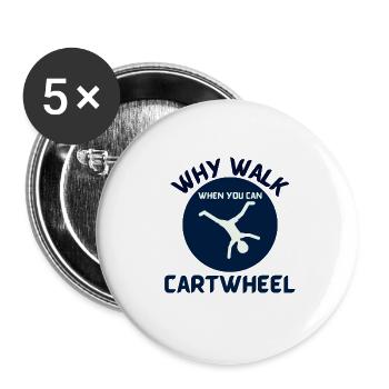 cartwheel why walk when you can cartwheel blue - Buttons small 1''/25 mm (5-pack) - white - Front