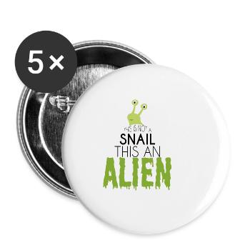 Alien / Area 51 / UFO: This Is Not A Snail. this - Buttons small 1''/25 mm (5-pack) - white - Front