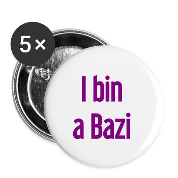 I bin a Bazi – Bayerischer Spruch mit Humor - Buttons klein 25 mm (5er Pack) - Weiß - Vorne