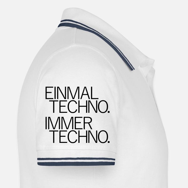 Einmal Techno Immer Techno Rave Festivals Sprüche Männer Tipped Poloshirt