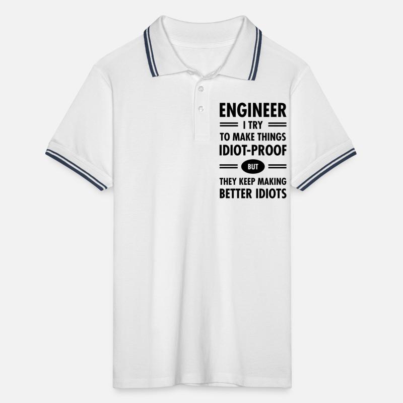 Engineer - Try To Make Things Idiot-Proof Men's Tipped Polo Shirt