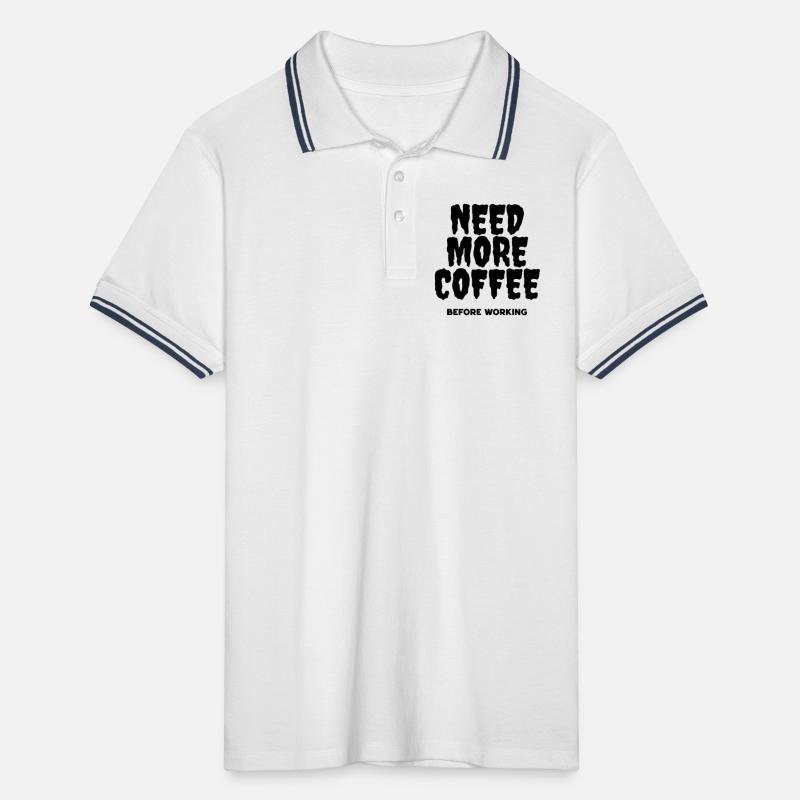 Need more coffee before working Polo tipped Homme