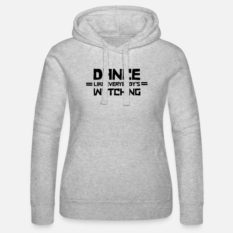 Dance Like Everyboday's Watching - Sweat à capuche Russell Femme - gris chiné