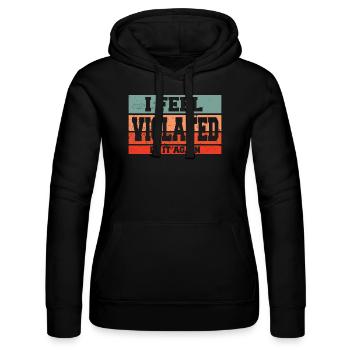 I Feel Violated Do It Again Sarcastic Offensive - Women’s Hooded Sweater by Russell - black - Front - Marisol (170cm)