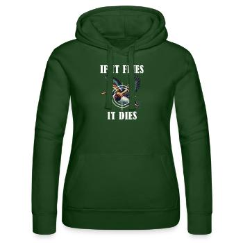 If It Flies It Dies Hunting Duck Humor Nature - Women’s Hooded Sweater by Russell - bottle green - Front - Liana (172cm)