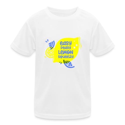 EASY PEASY LEMON SQUEEZY - Kinder Funktions-T-Shirt