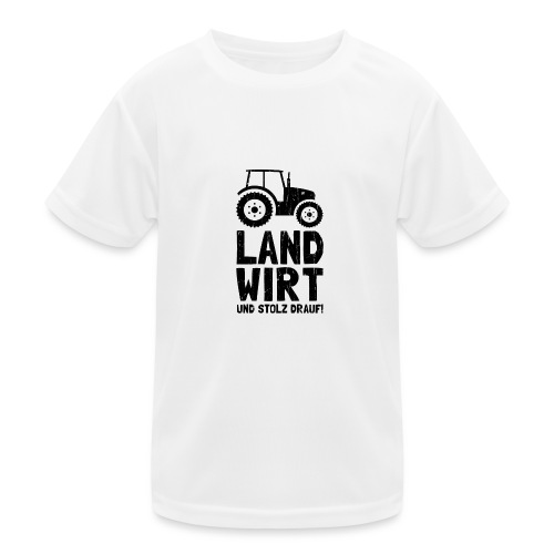 Ich bin Landwirt und stolz drauf! Bäuerinnen Bauer - Kinder Funktions-T-Shirt