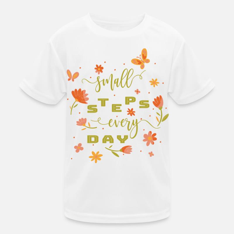 Small Steps Every Day - Selbstvertrauen Mut Kraft Kinder Funktions-T-Shirt