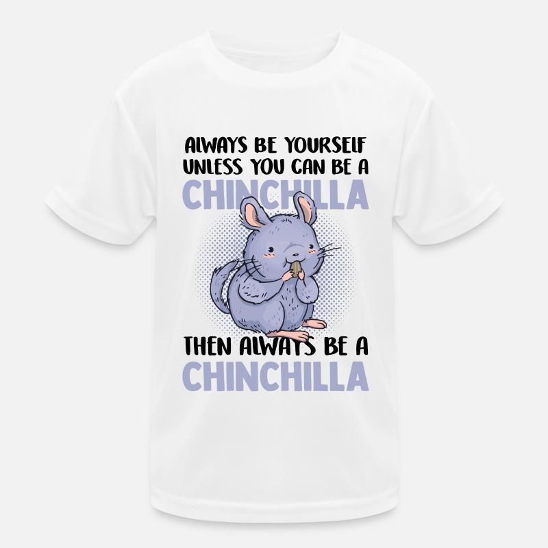 Dann sei immer ein Chinchilla Nagetier Kinder Funktions-T-Shirt
