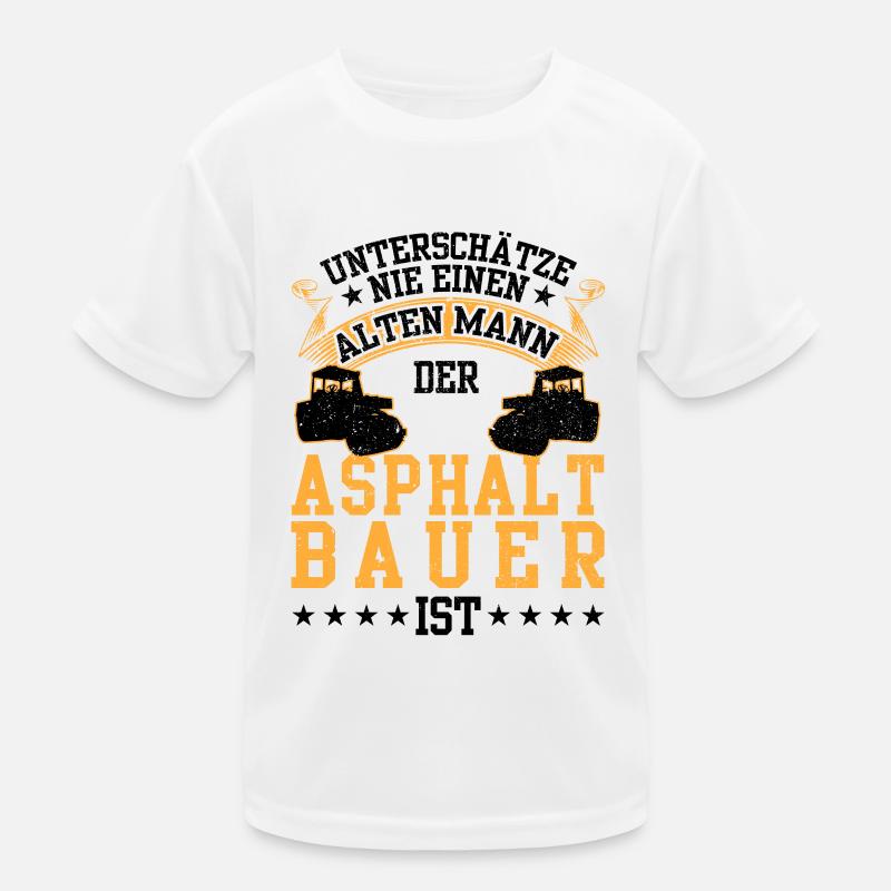 Asphaltbauer war mal jung Straßenbauer Kinder Funktions-T-Shirt