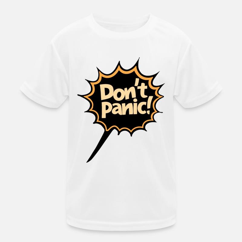 Don't Panic! Lustiger Spruch Zitat Statement Kinder Funktions-T-Shirt