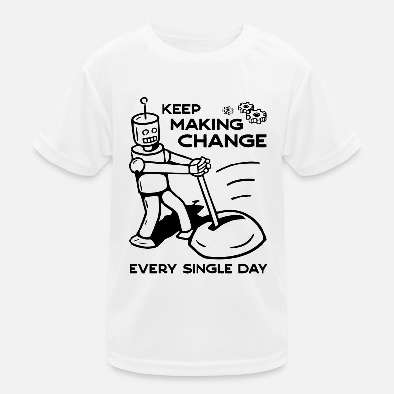 Keep Making Change Every Single Day - 1 Kids Functional T-Shirt