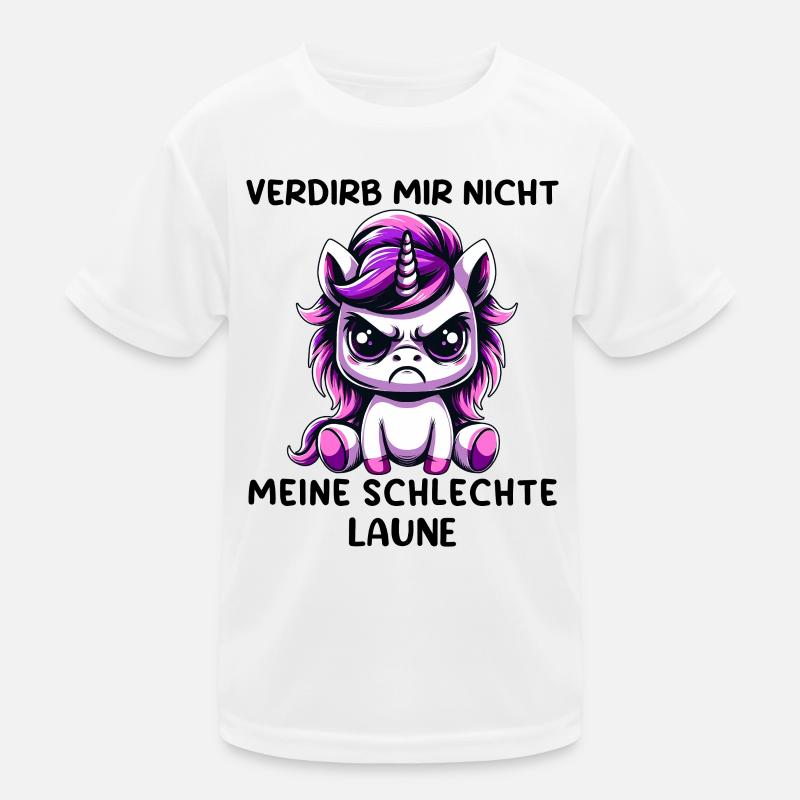 Verdirb Mir Nicht Meine Schlechte Laune Kinder Funktions-T-Shirt