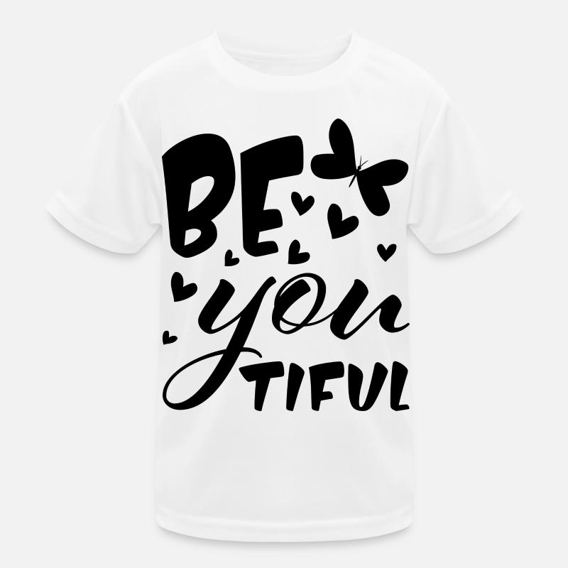 BE YOU - BEAUTIFUL - Schmetterling - Sei du selbst Kinder Funktions-T-Shirt