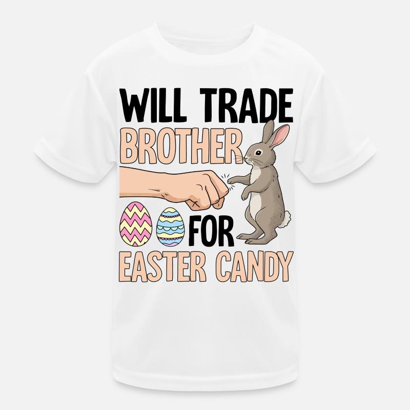 Will Trade Brother For Easter Candy Kids Functional T-Shirt