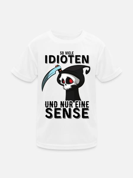 So viele Idioten und nur eine Sense Sarkasmus Fun - Kinder Funktions-T-Shirt - Weiß