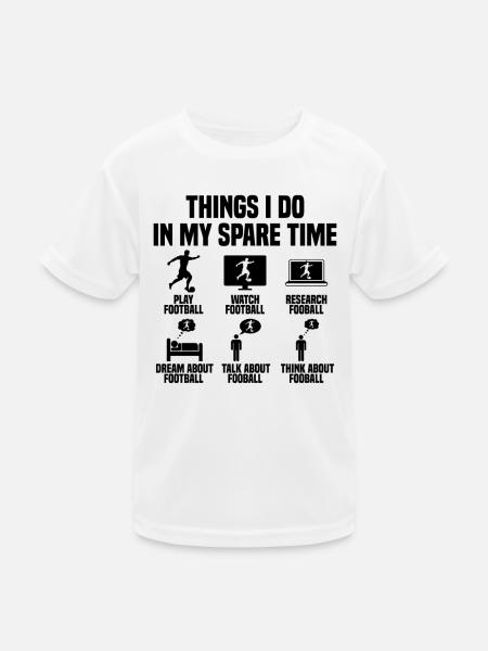 Things I do in my free time Football - Kids Functional T-Shirt - white - Front