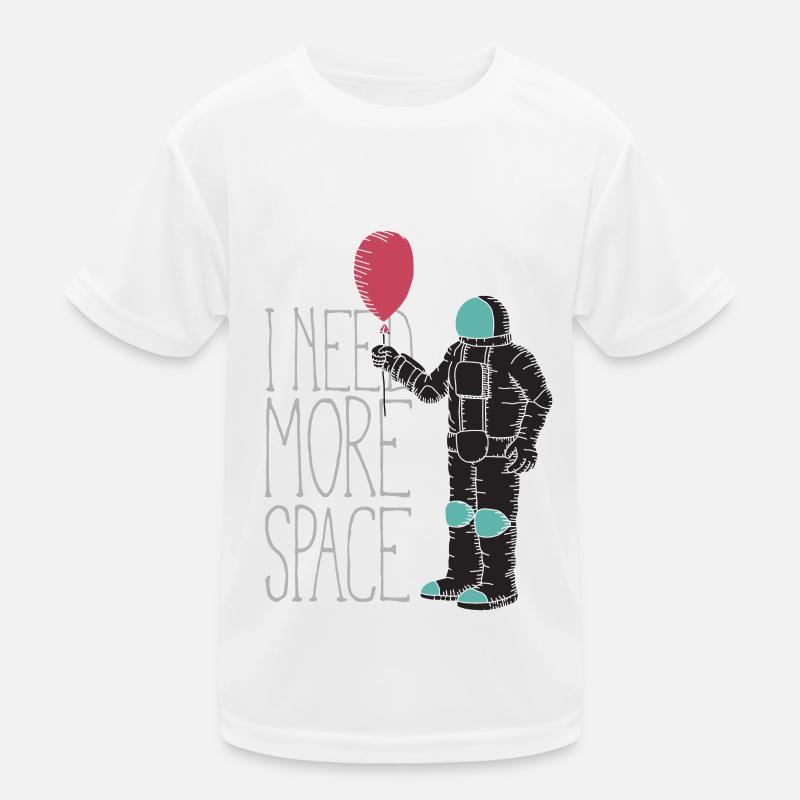 I need more space Kinder Funktions-T-Shirt