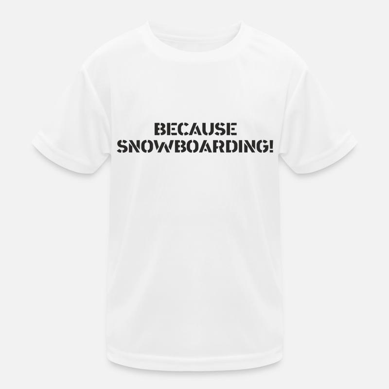 Snowboard - parce que Snowboard T-shirt sport Enfant