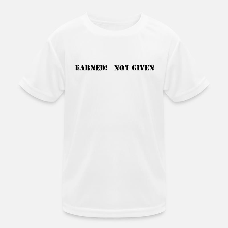 Fitness - Earned, not given Kids Functional T-Shirt