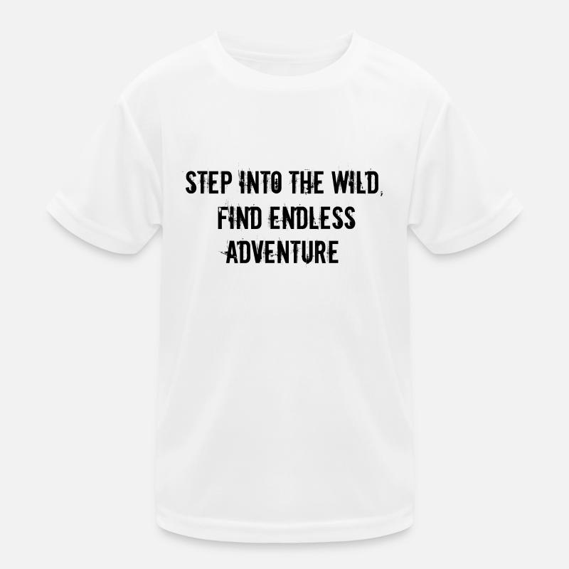 Wandern - Step into the wild, find endless Kinder Funktions-T-Shirt
