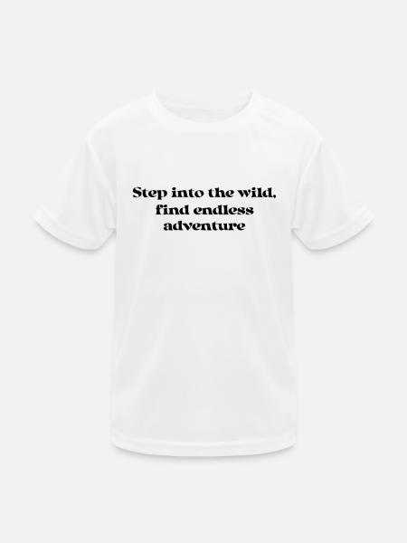 Hiking - Step into the wild, find endless - Kids Functional T-Shirt - white - Front