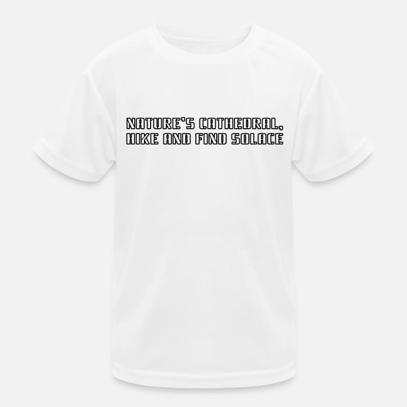 Hiking - Nature's cathedral, hike and find Kids Functional T-Shirt