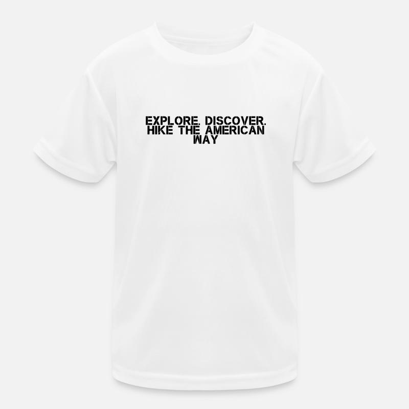 Wandern - Explore. Discover. Hike the American Kinder Funktions-T-Shirt