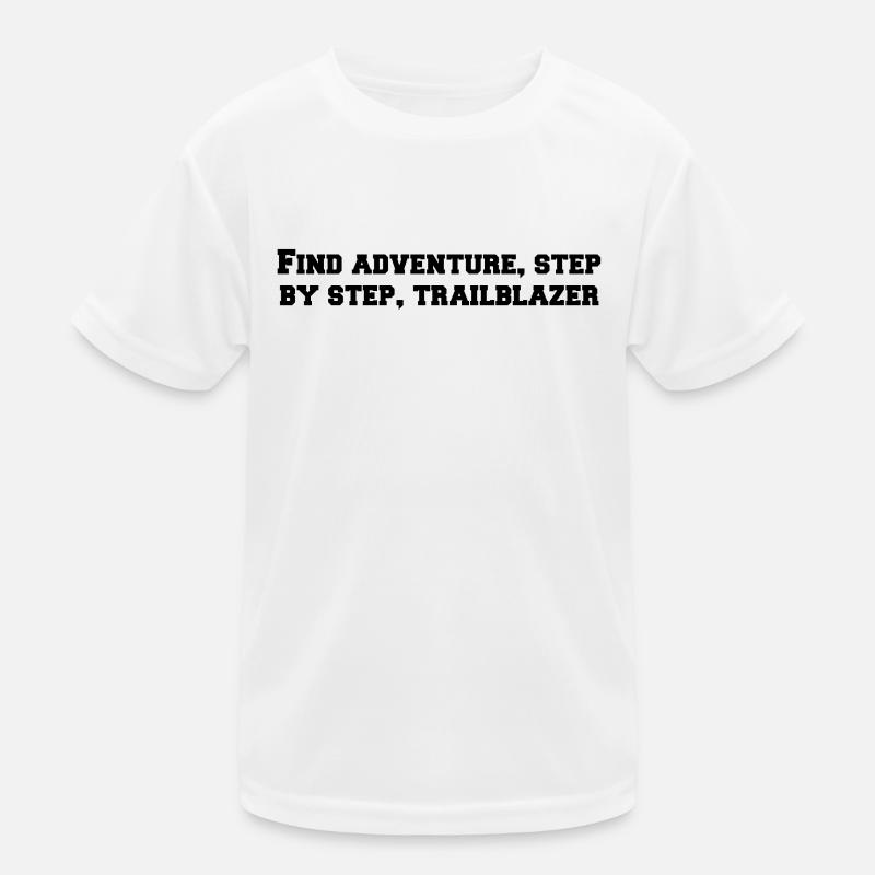 Wandern - Find adventure, step by step, Kinder Funktions-T-Shirt